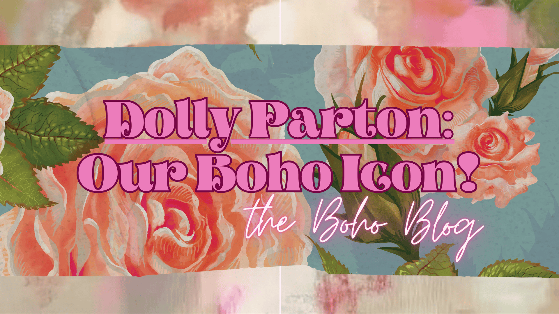 Dolly Parton our Boho Icon Blog