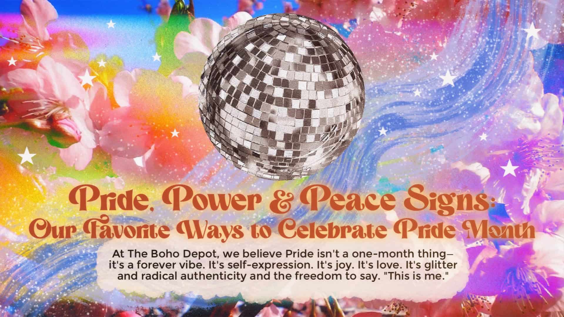 Pride Power & Peace Signs - Our Favorite Ways to celebrate Pride Month at The boho depot banner image