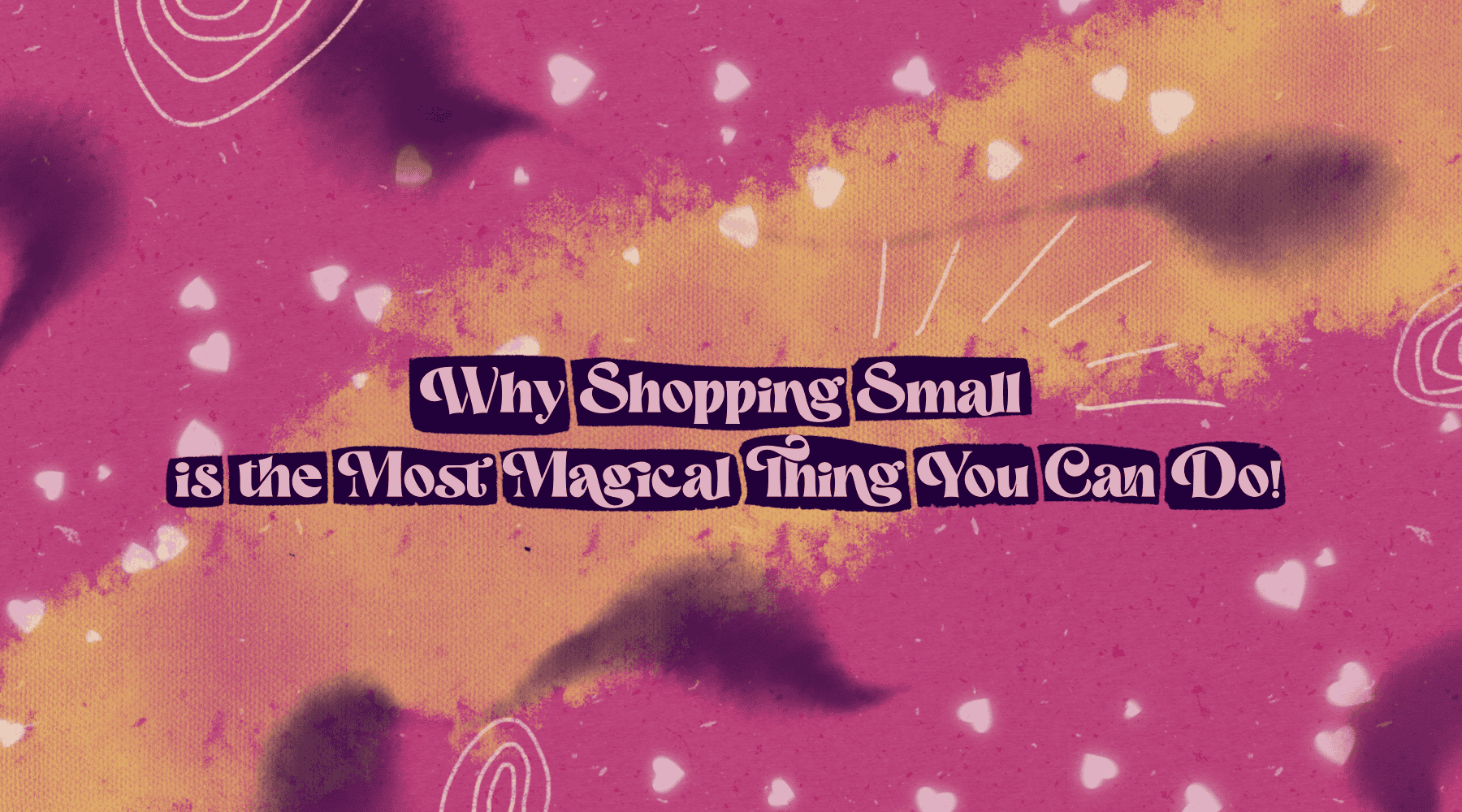 Bright pink and orange boho graphic with text reading: Why Shopping Small is the Most Magical Thing You Can Do – The Boho Depot, Winston-Salem.