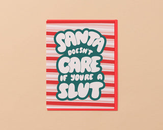 Santa Doesn't Care if You're a Slut Card