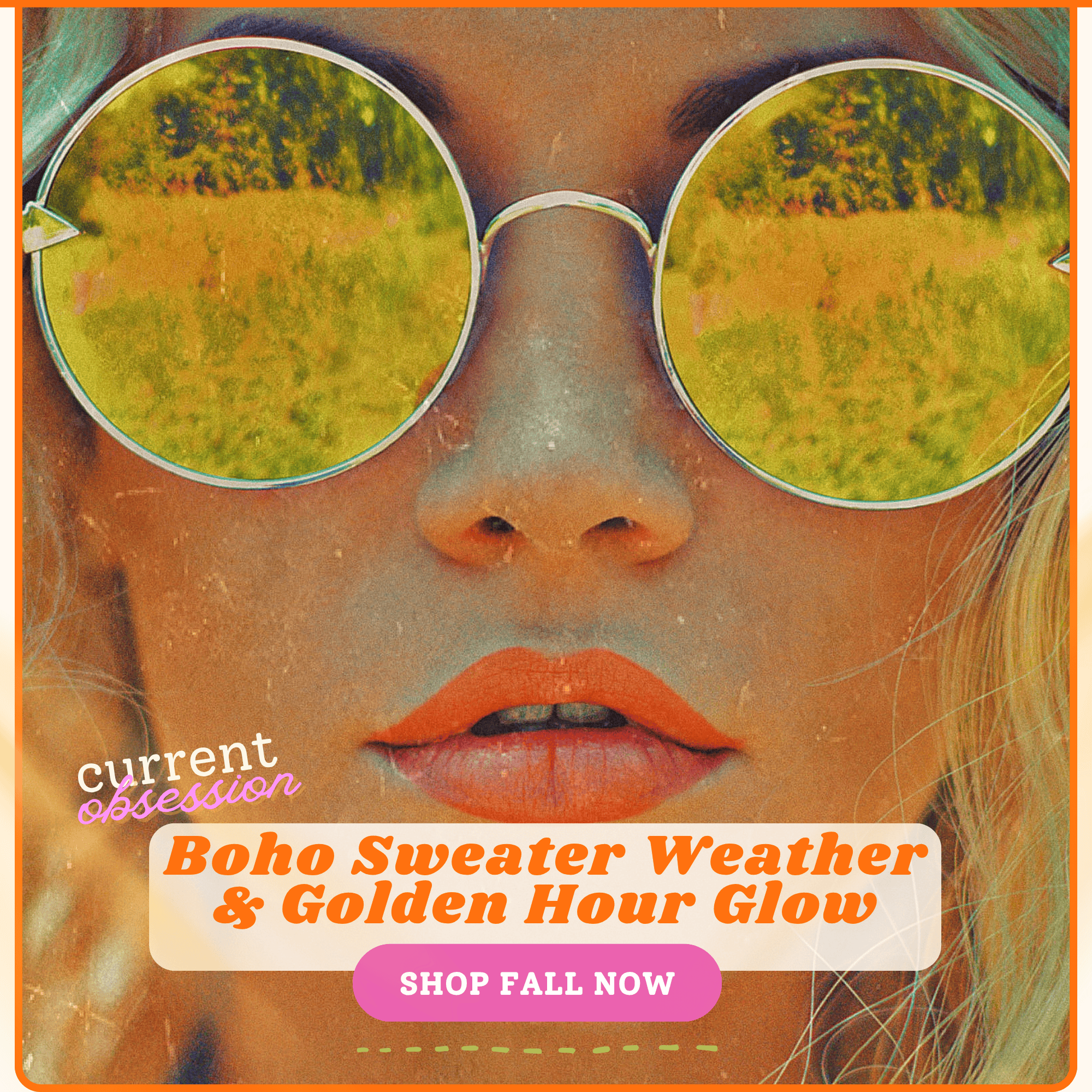 Person wearing round sunglasses with a nature reflection, text overlay promoting 'Boho Sweater Weather & Golden Hour Glow'.