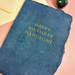 Happy Birthday Handsome Card