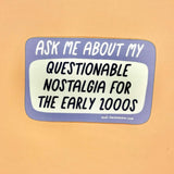 The Early 2000s Nostalgia - Vinyl Sticker on an orange background.
