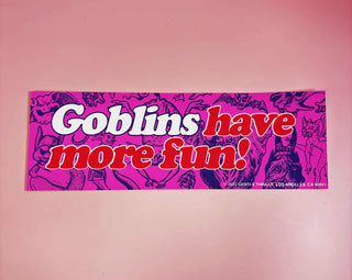 Goblins Have More Fun - Bumper Sticker