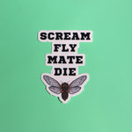 Scream, Fly, Mate, Die Cicada Sticker - 3 Inch