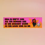 The Hell Is Empty Demons Are In The Grocery Store Vinyl Bumper Sticker on a light pink background.