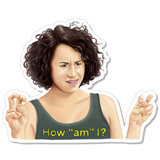Illustration of a Ilana Wexler Broad City Sticker with text 'How “am” I?' on a white background