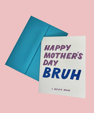 Happy Mother's Day, Bruh - Greeting Card