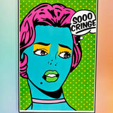 So Cringe Art Print