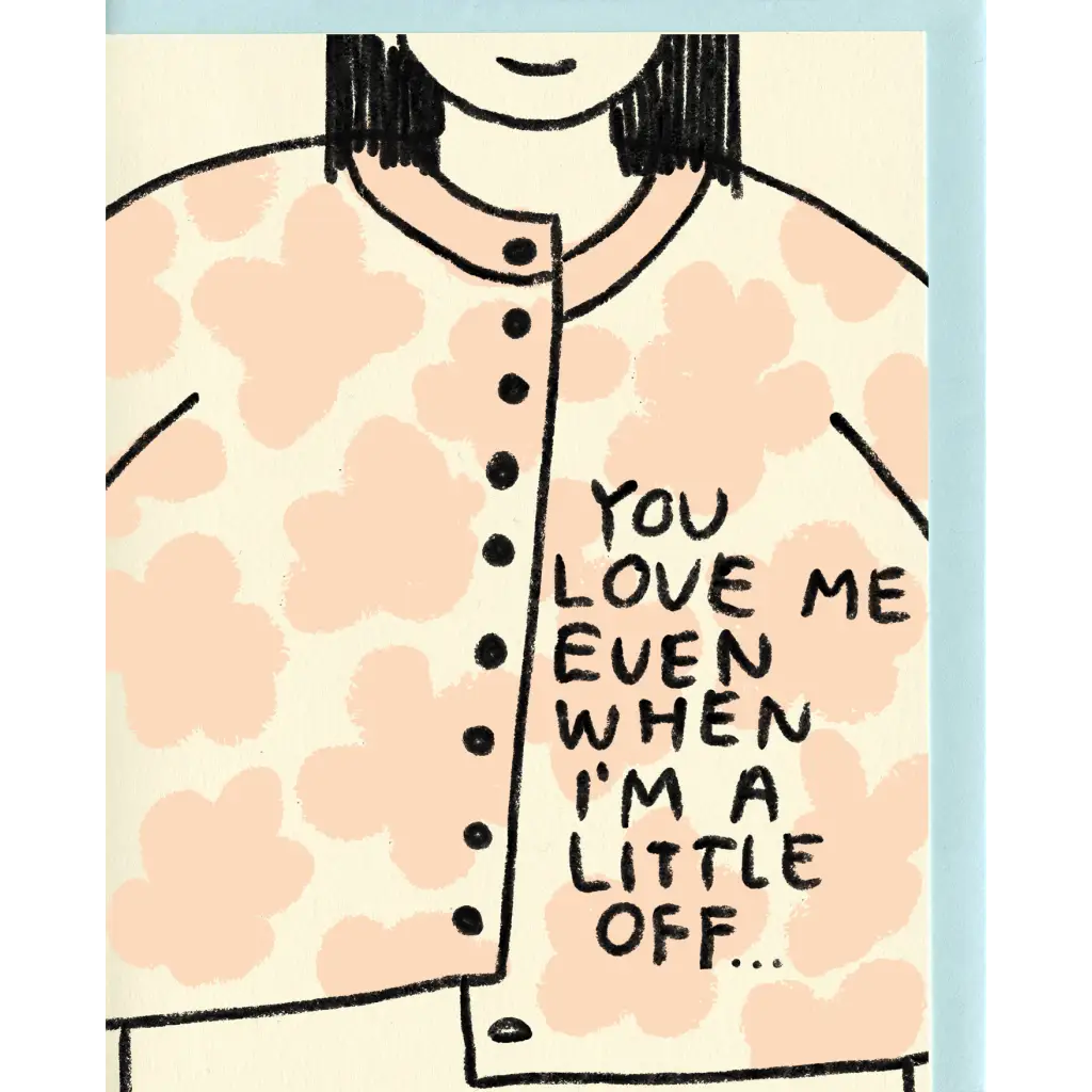 ’A Little Off’ Greeting Card