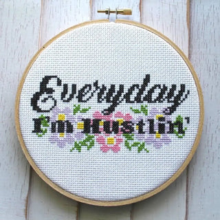 Cross Stitch Kit 6’’ - Everyday I’m Hustlin’