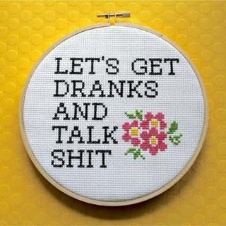 Cross Stitch Kit 6’’ - Let’s Get Dranks and Talk Shit