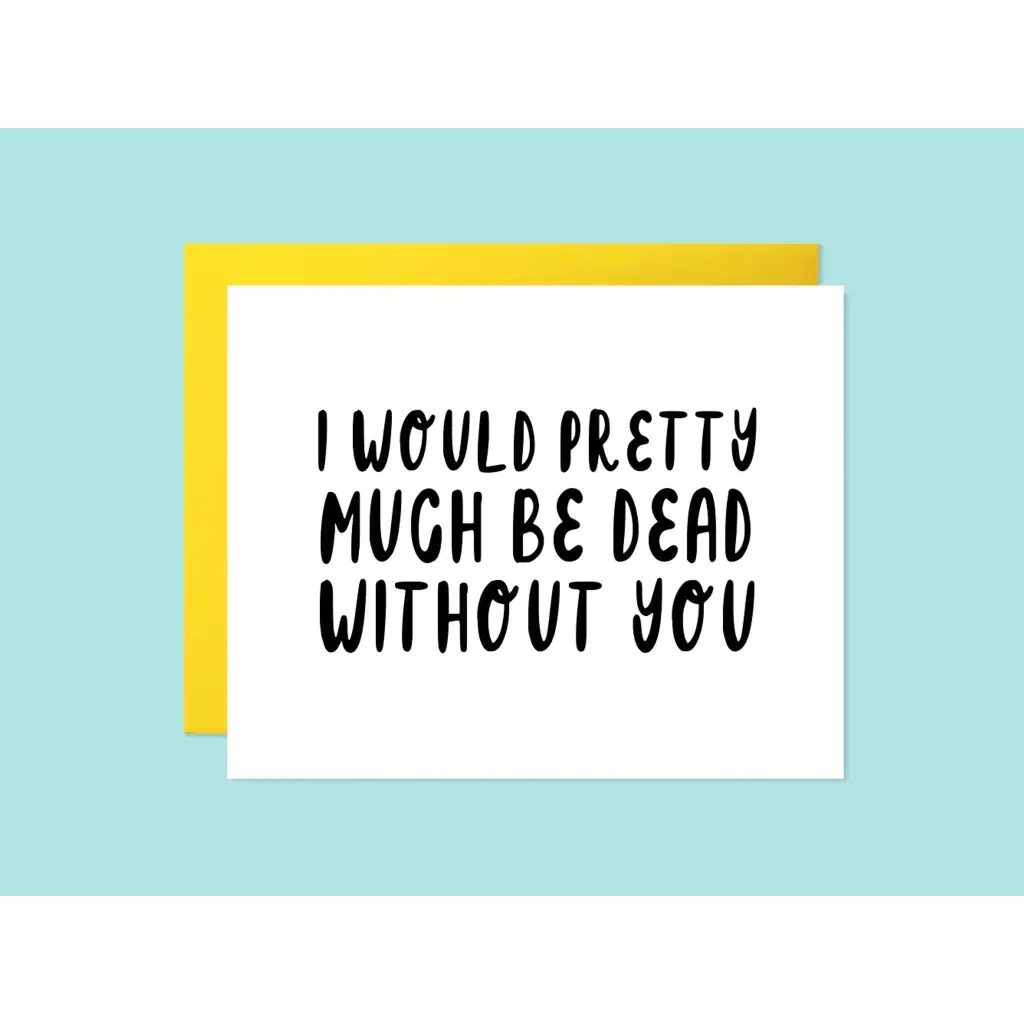 Dead Without You Greeting Card