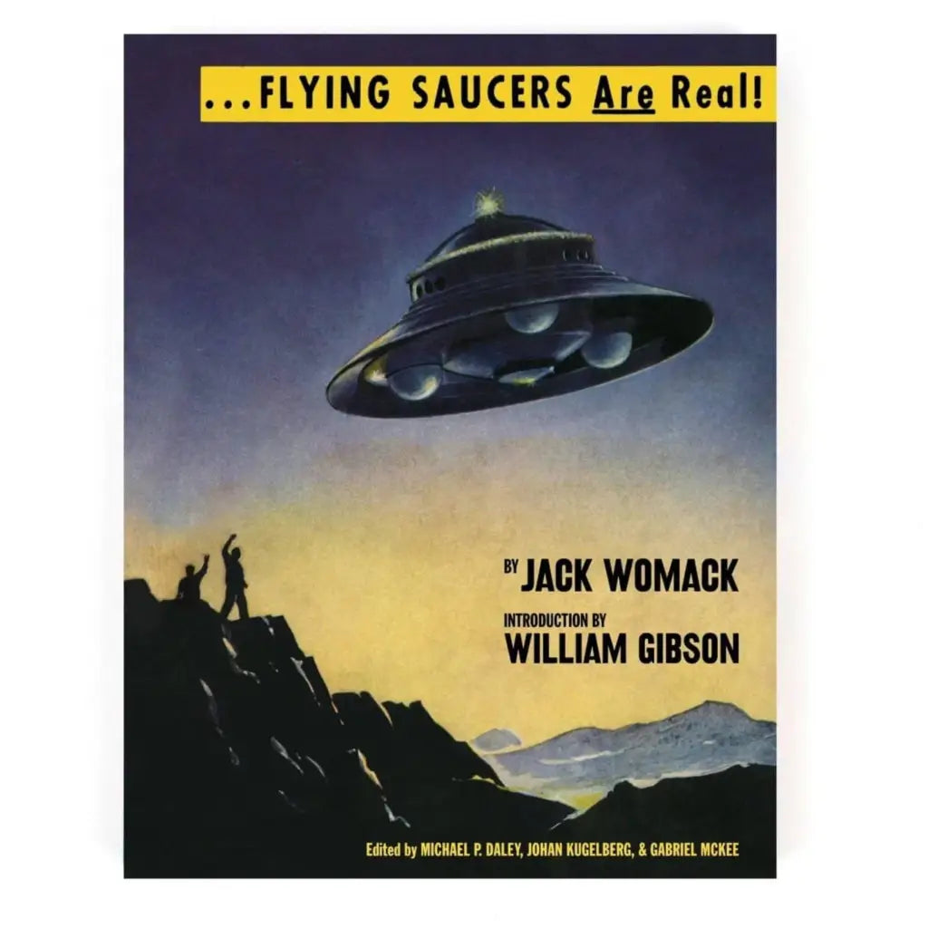 Flying Saucers Are Real by Jack Womack