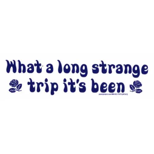 Grateful Dead Sticker - What A Long Strange Trip It’s