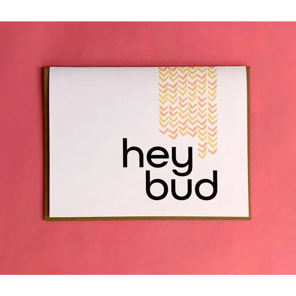 Hey Bud Greeting Card