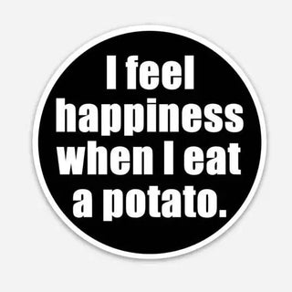 I Feel Happiness When I Eat a Potato 3’’ Vinyl Bumper