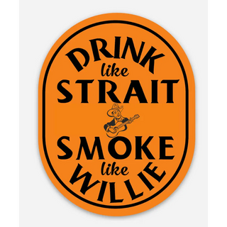 Drink Like Strait Smoke Like Willie Sticker