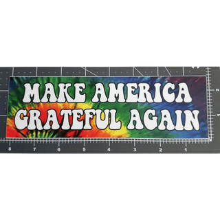 Make America Grateful Again 8’’ Tie Dye Vinyl Bumper Sticker