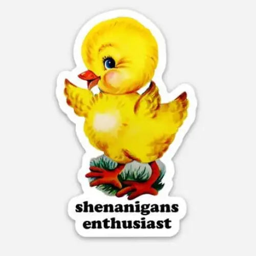 Shenanigans Enthusiast Baby Chick Sticker