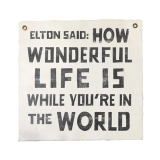 The Elton John Iconic Quote Wall Hanging on a white background.