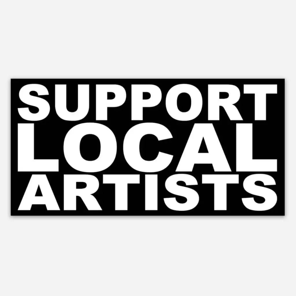 Support Local Artists Vinyl Sticker