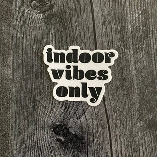 The Silver Spider - Indoor Vibes Only funny sticker 3”